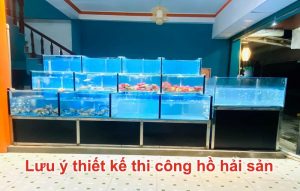 Lưu ý thiết kế thi công hồ hải sản nhà hàng - vựa hải sản